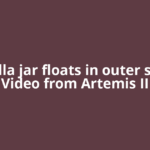 Nutella jar floats in outer space: Video from Artemis II