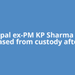 Nepal ex-PM KP Sharma Oli released from custody after 12