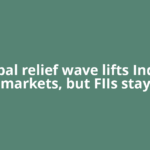 Global relief wave lifts Indian markets, but FIIs stay