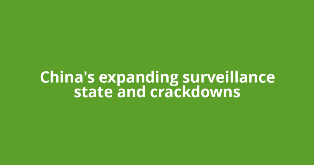 China's expanding surveillance state and crackdowns