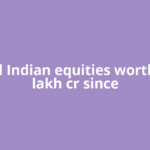 FIIs sell Indian equities worth Rs 1.6 lakh cr since