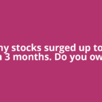 8 penny stocks surged up to 205% in 3 months. Do you own