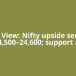 Tech View: Nifty upside seen at 24,500–24,600; support at