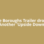 The Boroughs Trailer drops: Another 'Upside Down'