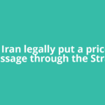 Can Iran legally put a price on passage through the Strait