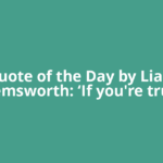 Quote of the Day by Liam Hemsworth: ‘If you're truly