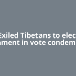 Exiled Tibetans to elect government in vote condemned by