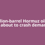 The billion-barrel Hormuz oil shock is about to crash demand