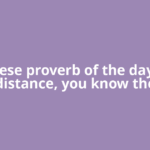 Chinese proverb of the day: 'By distance, you know the