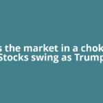 ‘He has the market in a chokehold’: Stocks swing as Trump