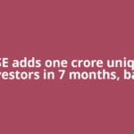 NSE adds one crore unique investors in 7 months, base