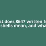 What does 8647 written from seashells mean, and what is