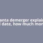 Vedanta demerger explained: Record date, how much money can