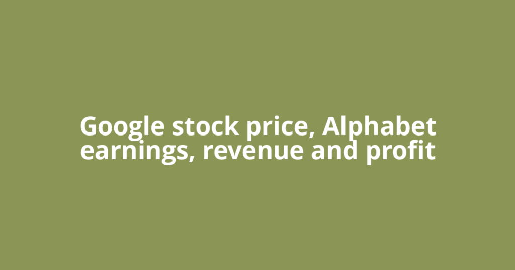 Google stock price, Alphabet earnings, revenue and profit