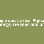 Google stock price, Alphabet earnings, revenue and profit
