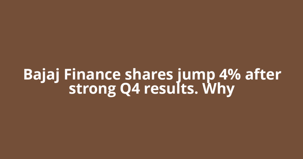 Bajaj Finance shares jump 4% after strong Q4 results. Why