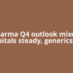 Pharma Q4 outlook mixed: Hospitals steady, generics face