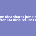 Vodafone Idea shares jump over 3% after KM Birla returns as