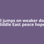 Gold jumps on weaker dollar, Middle East peace hopes