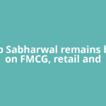 Sandip Sabharwal remains bullish on FMCG, retail and