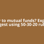 New to mutual funds? Experts suggest using 50-30-20 rule to