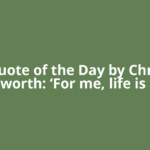 Quote of the Day by Chris Hemsworth: ‘For me, life is about