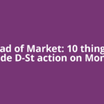 Ahead of Market: 10 things to decide D-St action on Monday