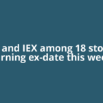 SBI and IEX among 18 stocks turning ex-date this week