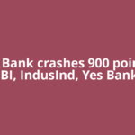 Nifty Bank crashes 900 points as SBI, IndusInd, Yes Bank,