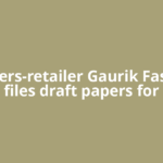 Skechers-retailer Gaurik Fashions files draft papers for