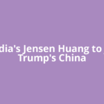 Nvidia's Jensen Huang to join Trump's China