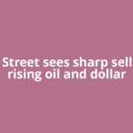 Dalal Street sees sharp selloff as rising oil and dollar