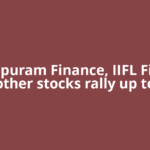 Manappuram Finance, IIFL Finance, other stocks rally up to
