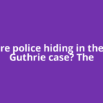 What are police hiding in the Nancy Guthrie case? The