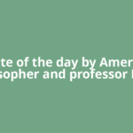 Quote of the day by American philosopher and professor Noam