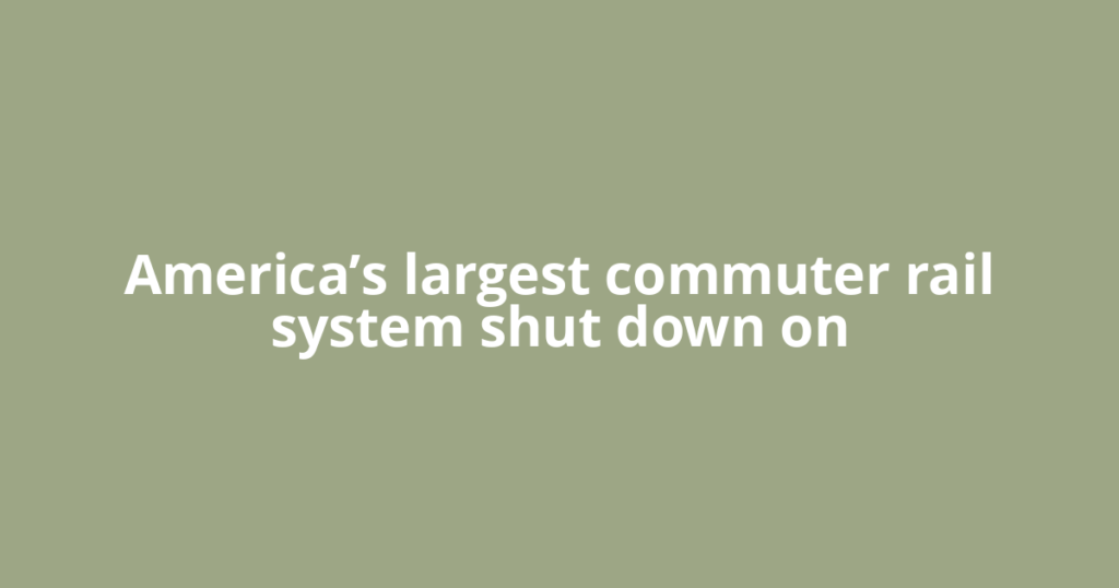 America’s largest commuter rail system shut down on