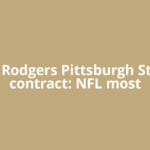 Aaron Rodgers Pittsburgh Steelers contract: NFL most