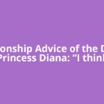 Relationship Advice of the Day by Princess Diana: “I think