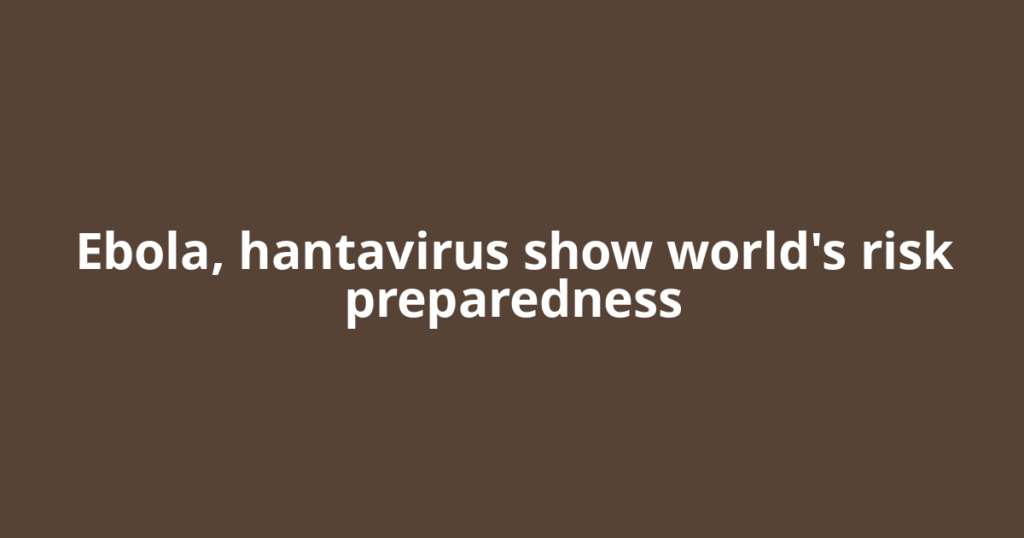 Ebola, hantavirus show world's risk preparedness