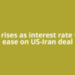Gold rises as interest rate fears ease on US-Iran deal