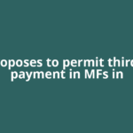 Sebi proposes to permit third-party payment in MFs in