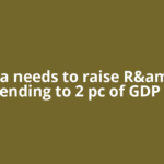 India needs to raise R&amp;D spending to 2 pc of GDP by