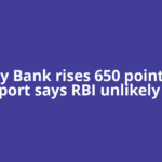 Nifty Bank rises 650 points as report says RBI unlikely to