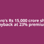 Wipro's Rs 15,000 crore share buyback at 23% premium: