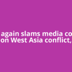 Trump again slams media coverage on West Asia conflict,