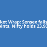 Market Wrap: Sensex falls 142 points, Nifty holds 23,900;
