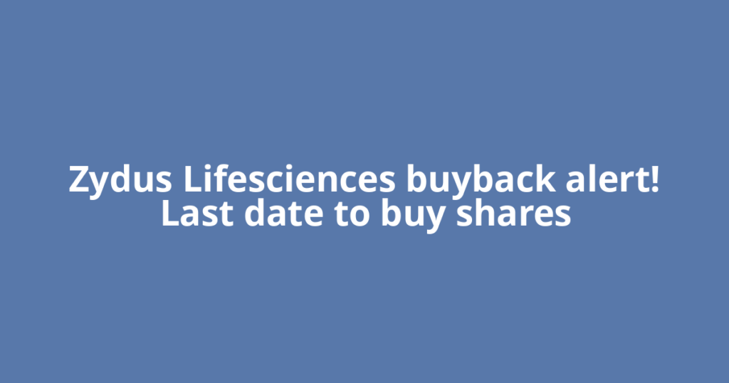 Zydus Lifesciences buyback alert! Last date to buy shares