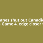 Hurricanes shut out Canadiens 4-0 in Game 4, edge closer to