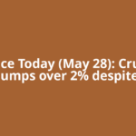 Oil Price Today (May 28): Crude oil jumps over 2% despite