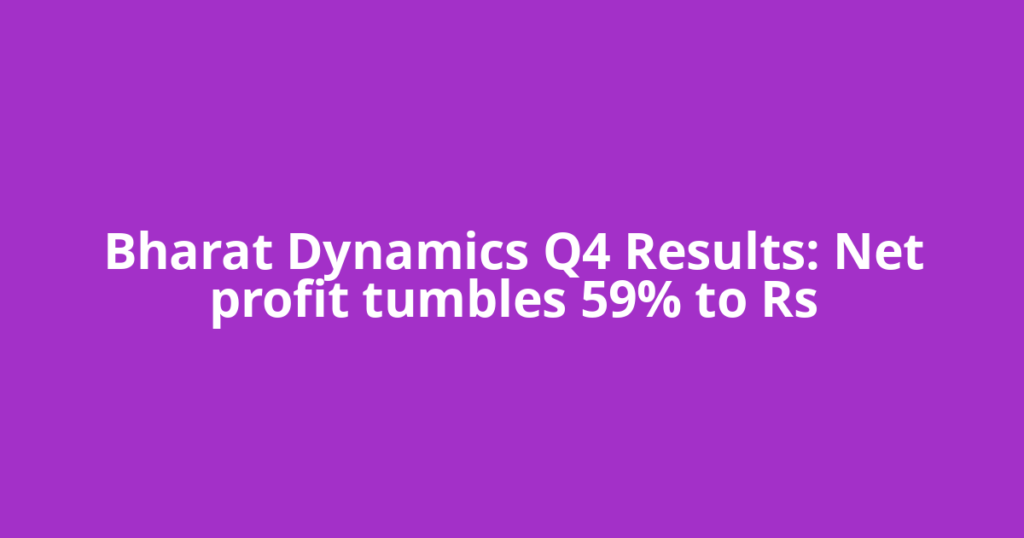 Bharat Dynamics Q4 Results: Net profit tumbles 59% to Rs